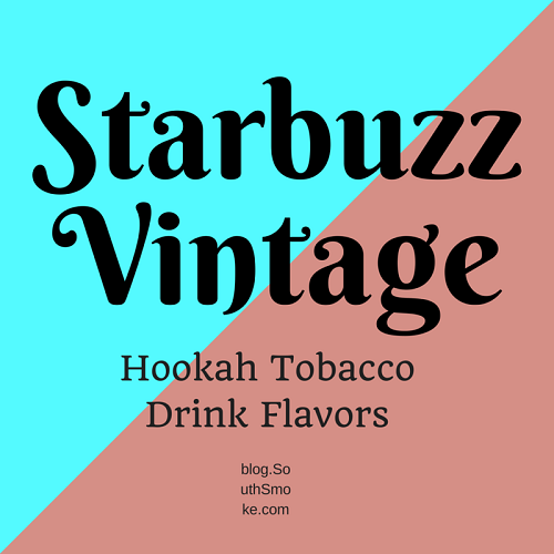 starbuzz vintage shisha flavors drinks