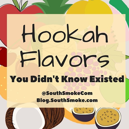 Hookah Flavors you didnt know existed