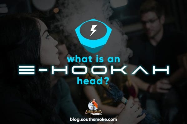 What is an E Hookah Head Blog