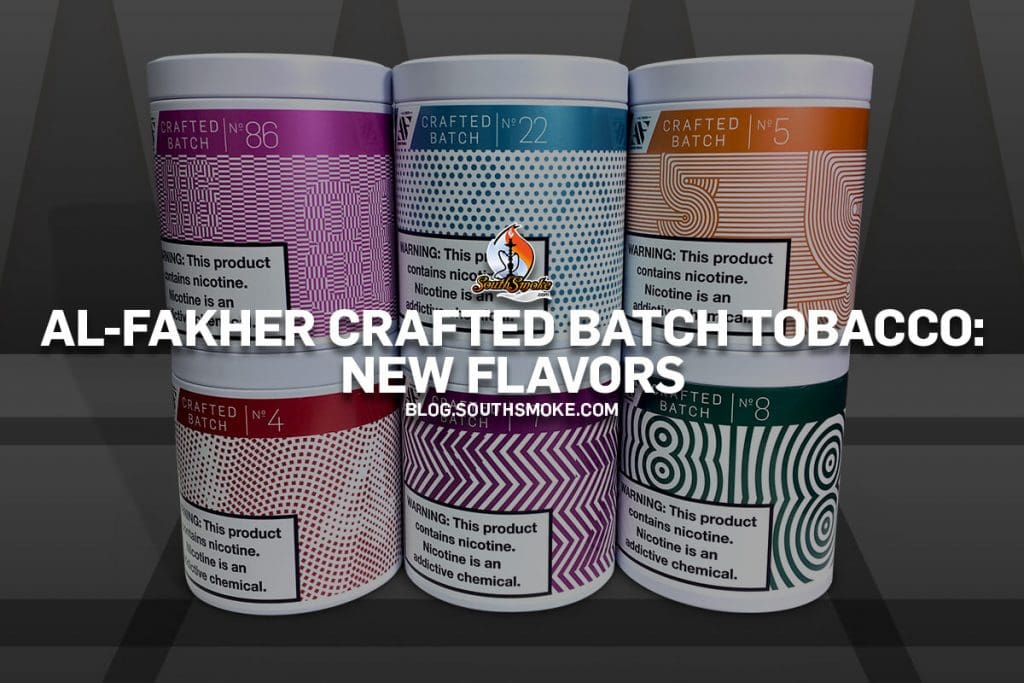 Al-Fakher Crafted Batch Tobacco New Shisha Flavors