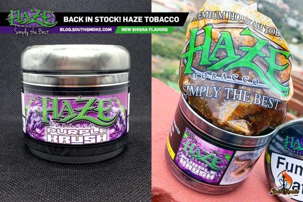 Back in Stock! Haze Tobacco – New Shisha Flavors - SouthSmoke.com