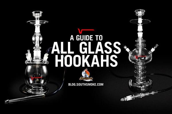 A Guide to All Glass Hookahs