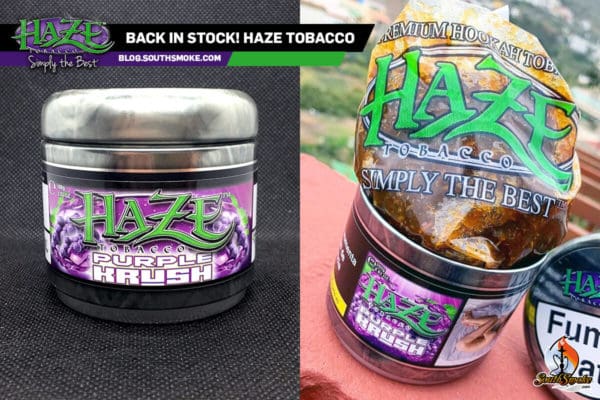 It's Back! Haze Tobacco - Available NOW! - SouthSmoke.com