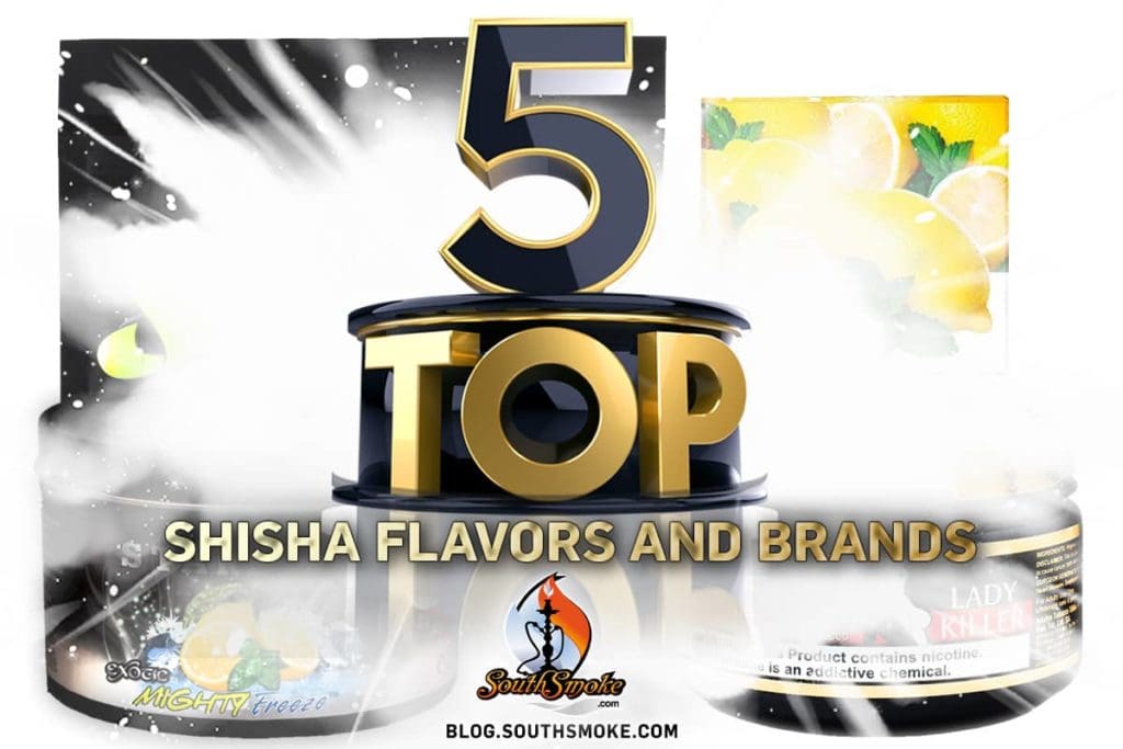 5 Top Shisha Flavors and Brands by SouthSmoke.com